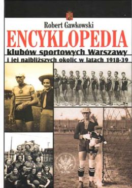 Encyclopedia of sports clubs in Warsaw and its surroundings 1918-39