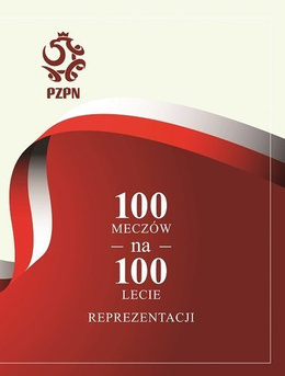 100 meczów na 100 lecie reprezentacji