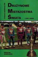 Z historii speedwaya Tom 3 Drużynowe mistrzostwa świata (1991-2000)